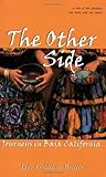 The Other Side: Journeys in Baja California by 
