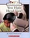 You Have Head Lice! (Rookie Read-About Health)