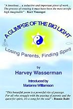 A Glimpse of the Big Light: Losing Parents, Finding Spirit