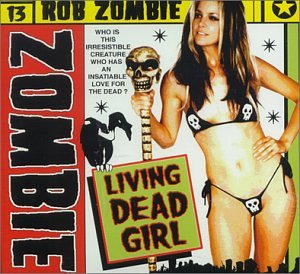 Rob Zombie - Living Dead Girl (D.O.S.E. Mix) Lyrics - Zortam Music