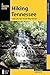 Hiking Tennessee: A Guide to the State's Greatest Hiking Adventures (State Hiking Guides Series)