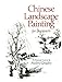 Chinese Landscape Painting for Beginners: A Practical Course by