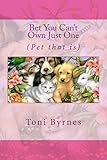 Bet You Can't Own Just One: (Pet that is) by Toni Byrnes