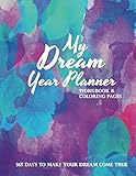 My Dream Year Planner: 365 Days to Make Your Dream Come True by 