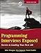 Programming Interviews Exposed: Secrets to Landing Your Next Job