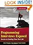Programming Interviews Exposed: Secrets to Landing Your Next Job