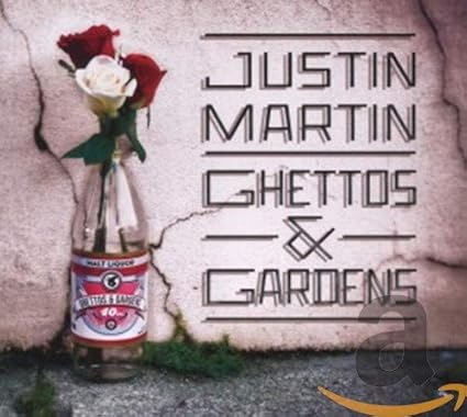 Martin Justin Ghettos Gardens Amazon Com Music