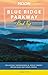 Moon Blue Ridge Parkway Road Trip: Including Shenandoah & Great Smoky Mountains National Parks (Travel Guide) by Jason Frye