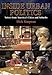 Inside Urban Politics: Voices from America's Cities and Suburbs