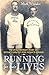 Running for Their Lives: The Extraordinary Story of Britains Greatest Ever Distance Runners by Whita by Mark Whitaker