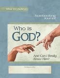 Who Is God? And Can I Really Know Him?, Notebooking