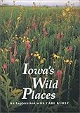Front cover for the book Iowa's Wild Places: An Exploration With Carl Kurtz (Iowa Heritage Collection) by Carl Kurtz
