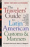 The Travelers' Guide to Latin American Customs and Manners by 