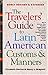 The Travelers' Guide to Latin American Customs and Manners by 