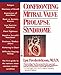 Confronting Mitral Valve Prolapse Syndrome
