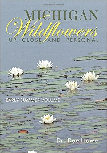 Michigan Wildflowers: Up Close and Personal: Early Summer Volume (Volume 2) Michigan Wildflowers: Up Close and Personal: Early Summer Volume (Volume 2)
