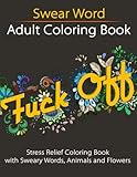 Swear Word Adult Coloring Book: Stress Relief Coloring Book with Sweary Words, Animals and Flowers (Unibul Press Coloring Books) (Volume 2) by Unibul Press, Rangel Stoilov