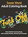 Swear Word Adult Coloring Book: Stress Relief Coloring Book with Sweary Words, Animals and Flowers (Unibul Press Coloring Books) (Volume 2) by Unibul Press, Rangel Stoilov