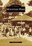 Mountain Park (Images of America: Massachusetts)