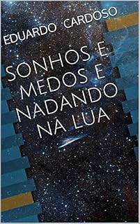 Livro Sonhos e Medos e Nadando na Lua