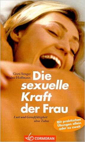 Die Sexuelle Kraft Der Frau Senger Gerti Hoffmann Walter Amazon De Bucher