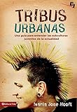 Tribus Urbanas: Una guía para entender las subculturas juveniles de la actualidad (Especialidades J by María José Hooft