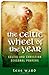 Celtic Wheel of the Year: Old Celtic and Christian Prayers by Tess Ward