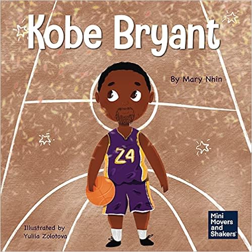 Kobe Bryant: A Kid's Book About Learning From Your Losses