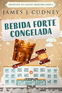 Livro Bebida Forte Congelada (Mistérios do Campus Braxton Livro 6)