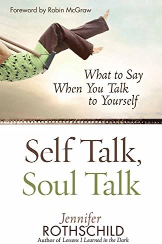 Self Talk, Soul Talk: What to Say When You Talk to Yourself