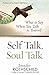 Self Talk, Soul Talk: What to Say When You Talk to Yourself