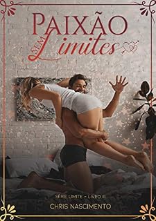 Livro Paixão Sem Limites : Série Limite Livro 3