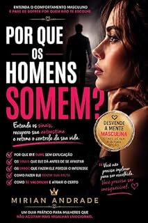 Livro Por Que os Homens Somem?: Entenda os sinais, fortaleça sua autoestima e recupere sua clareza emocional.