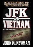 JFK and Vietnam: Deception, Intrigue, and the Struggle for Power