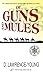 Of Guns and Mules by David Lawrence-Young