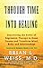 Through Time Into Healing: Discovering the Power of Regression Therapy to Erase Trauma and Transform by Brian L. Weiss