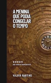 Livro A menina que podia congelar o tempo