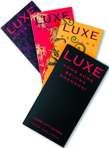 LUXE China Travel Set: Hong Kong, Beijing & Shanghai (6th Edition) (LUXE City Guides)