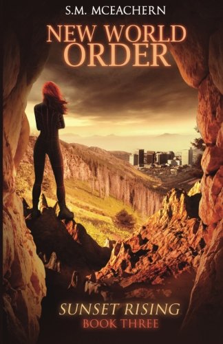 New World Order: Sunset Rising Book Three (Volume 3)