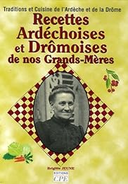 Recettes ardéchoises et drômoises de nos grands-mères