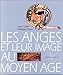 Les anges et leur image au Moyen Age (Visages du Moyen Age) (French Edition) by