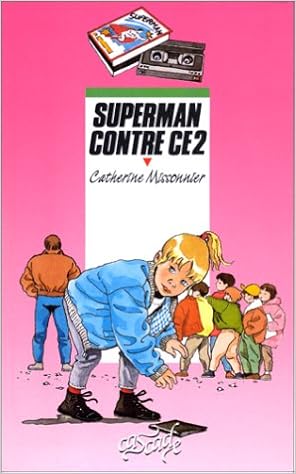 Superman Contre Ce2 Catherine Missonnier Anne Romby 9782700210132 Amazon Com Books Superman Contre Ce2 Catherine Missonnier Anne Romby 9782700210132 Amazon Com Books