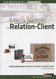 Mieux piloter sa relation-client