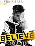 Justin Bieber: Believe Acoustic Lyrics and Meanings