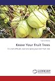 Image de Know Your Fruit Trees: It is not difficult, read and grow your own fruit tree
