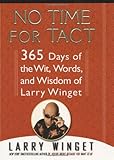 No Time for Tact: 365 Days of the Wit, Words, and Wisdom of Larry Winget by