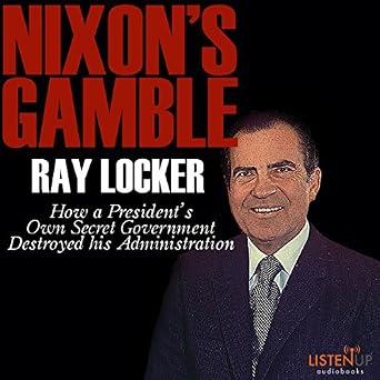 Amazoncom Nixons Gamble How A Presidents Own Secret - 