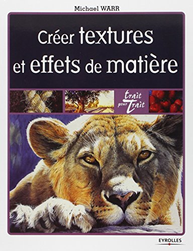 Download CrÃ©er textures et effets de matiÃ¨re (French Edition)