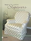 Marge's Custom Slipcovers: Easy to Make & Snug Fitting by 