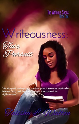 Writeousness: Tia's Pursuit (The Writeous Series Book 1)